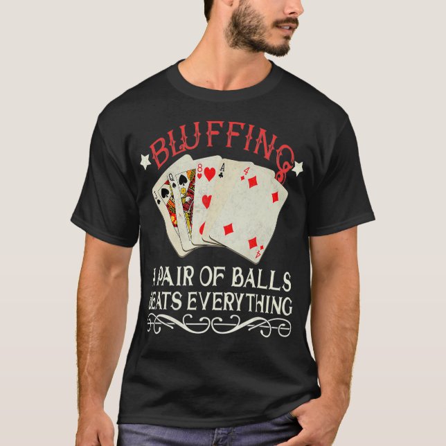Funny Bluffing Poker shirt  (Front)