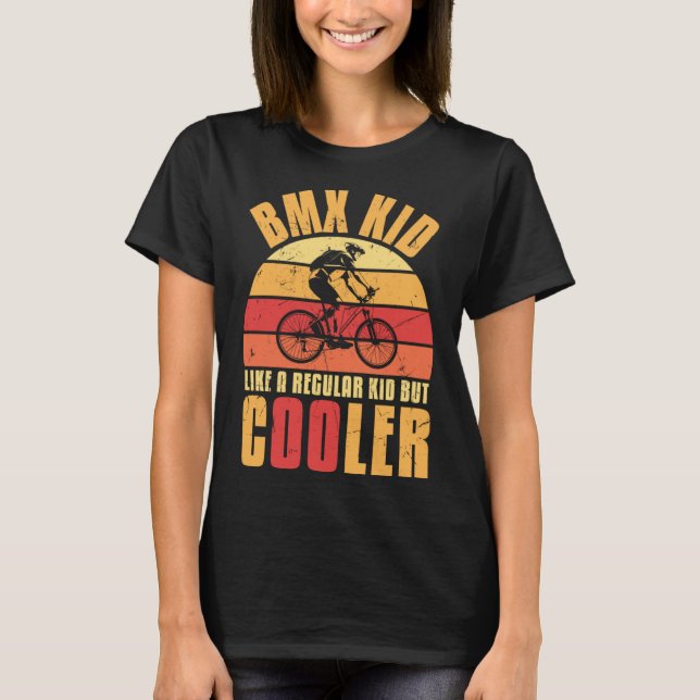 Funny BMX Kid Like Regular But Cooler Bike Drivers T-Shirt (Front)