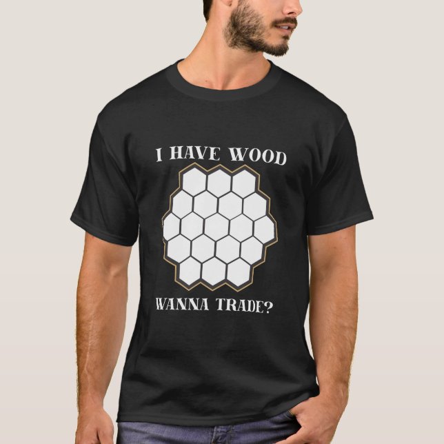 Funny Board Game Settlers Wood Trade T-Shirt (Front)
