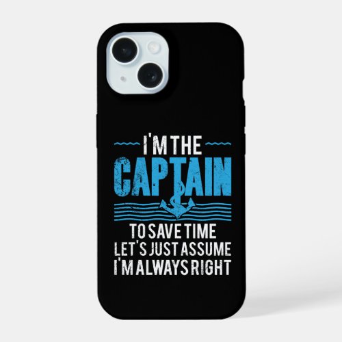 Funny Boat Captain Assume I'm Always Right iPhone 15 Case