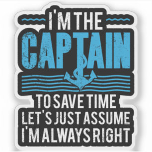 Funny Boat Captain Assume I'm Always Right Sticker