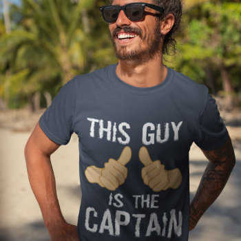Funny Boat Captain Saying T-shirt by AardvarkApparel at Zazzle