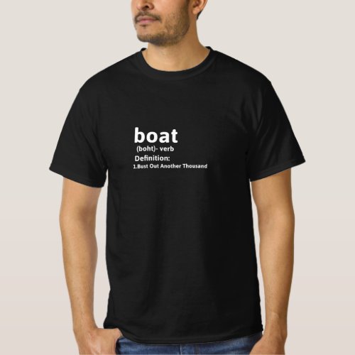 Funny Boat Definition Bust Out Another Thousand T_Shirt