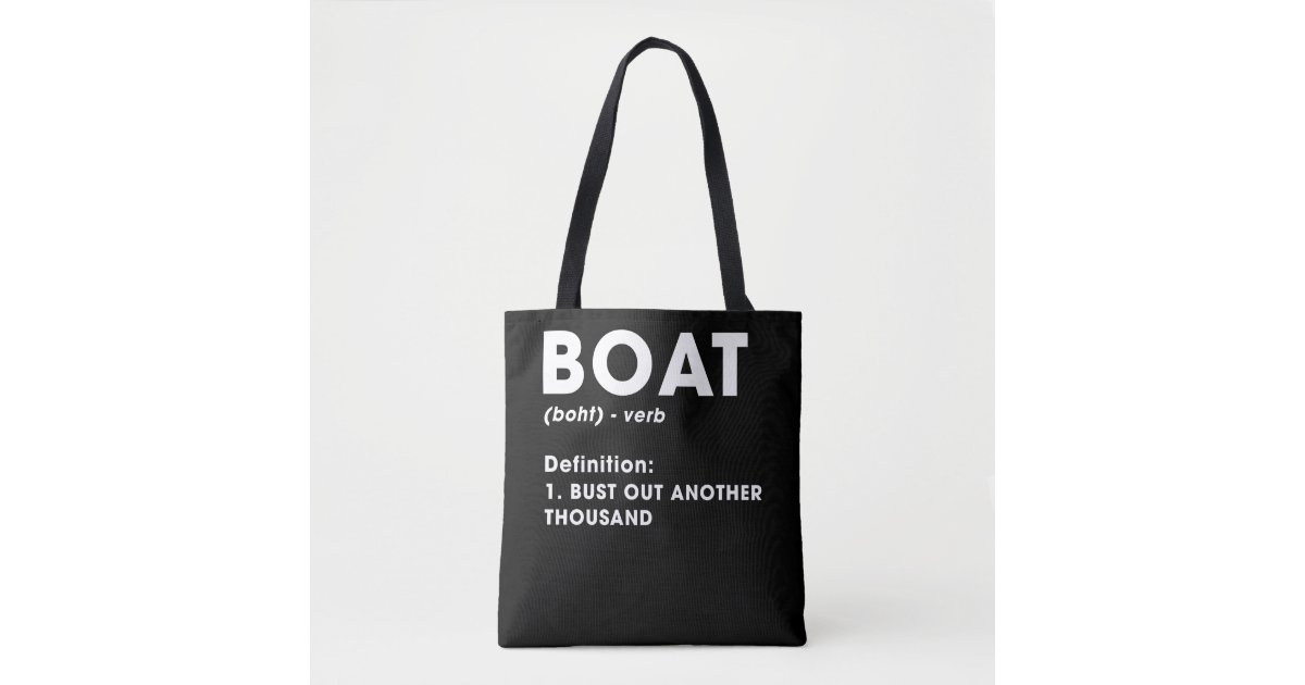 Funny Boat Definition Bust Out Another Thousand Tote Bag