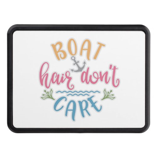 Funny Boat Hair Dont Care Sailboat Hitch Cover