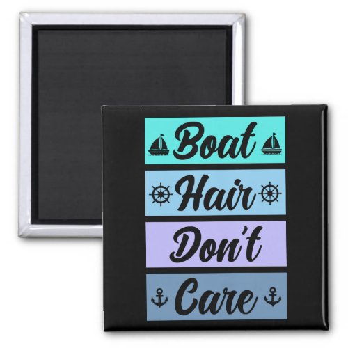 Funny Boat Hair Dont Care Cruise Ship Magnet