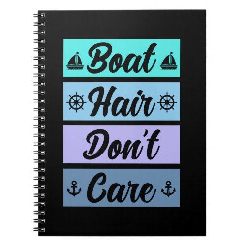 Funny Boat Hair Dont Care Cruise Ship Notebook