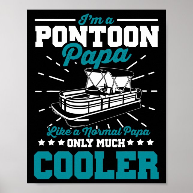 Funny Boat Pontoon Papa Like A Normal Dad Boating  Poster (Front)
