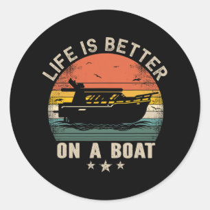 Funny Boating Boat Captain Vintage Life Is Better Classic Round Sticker