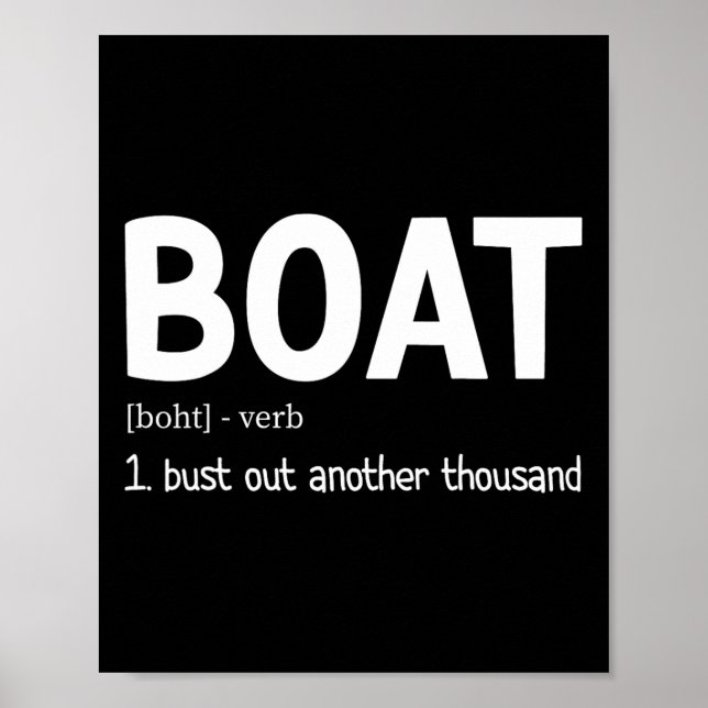 Funny Boating Bust Out Another Thousand Boat Defin Poster (Front)