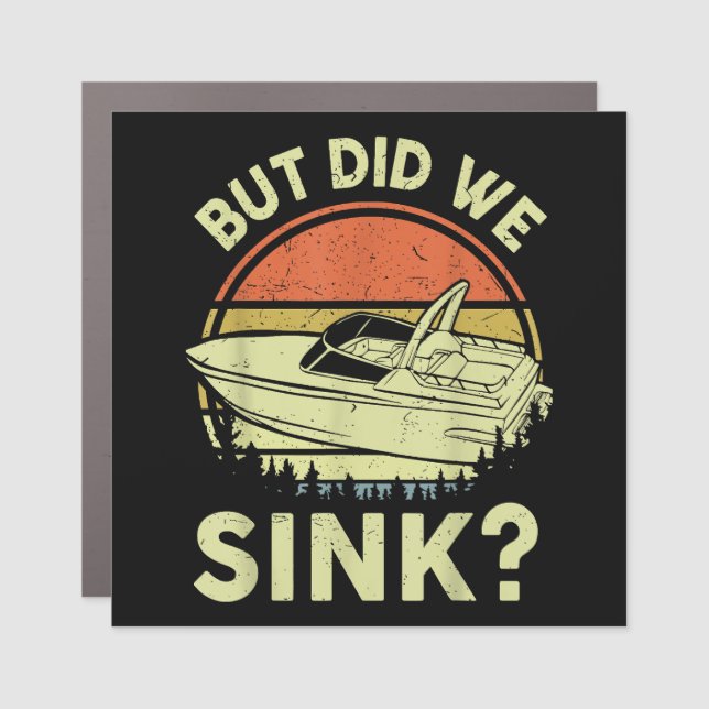 Funny Boating But Did We Sink Men Women Motor Boat Car Magnet (Front)