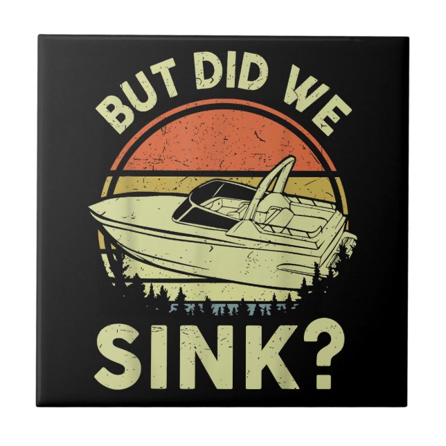 Funny Boating But Did We Sink Men Women Motor Boat Ceramic Tile (Front)