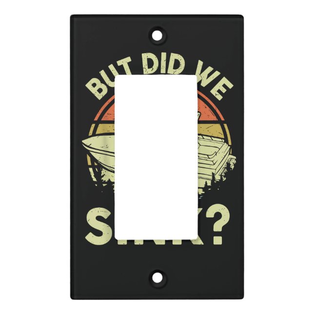 Funny Boating But Did We Sink Men Women Motor Boat Light Switch Cover (Front)