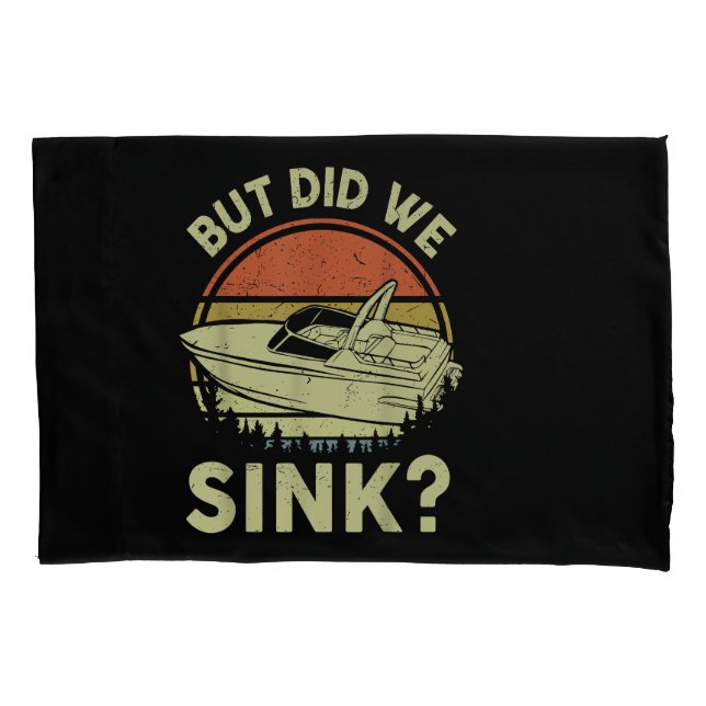Funny Boating But Did We Sink Men Women Motor Boat Pillow Case (Front)
