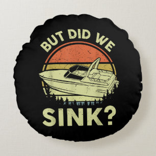 Funny Boating But Did We Sink Men Women Motor Boat Round Pillow