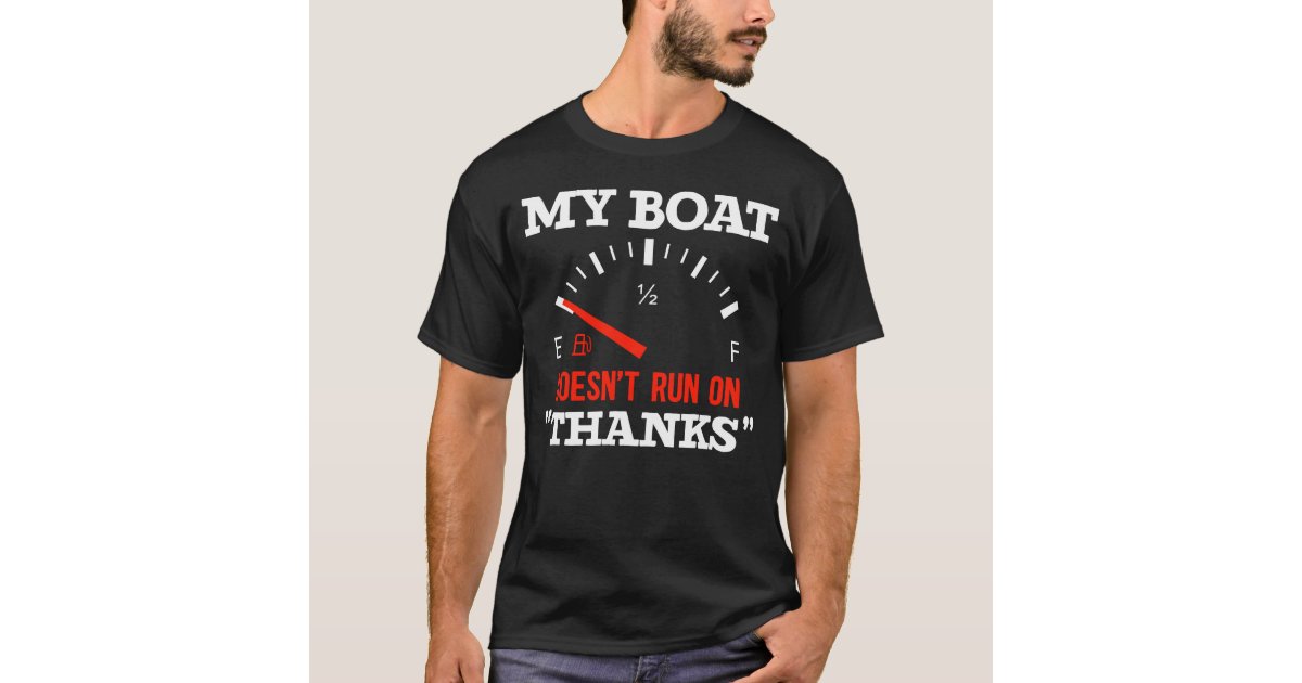 Men's Funny Boater Shirt Pontoon Boat T Shirt Doesn't Run on