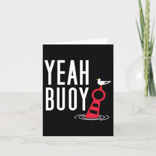 Funny Boating Pun Yeah Buoy Harbor Cruise Tee Card