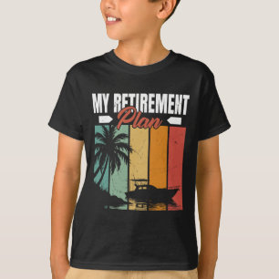 Funny Boating Retirement Sailor Sailing Sailboat B T-Shirt