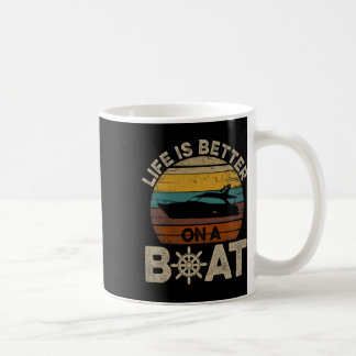 Funny Boating Retro Gifts Life Is Better On A Boat Coffee Mug