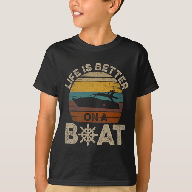 Funny Boating Retro Gifts Life Is Better On A Boat T-Shirt (Front)