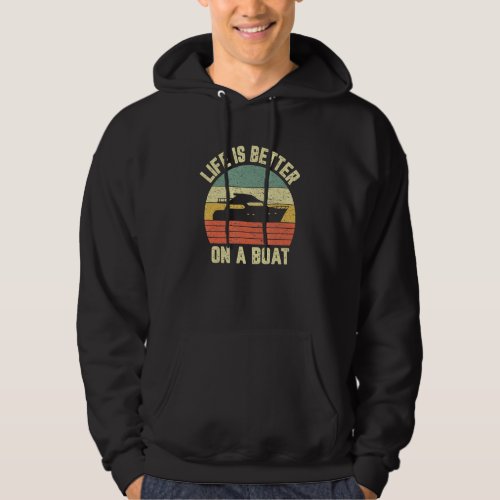 Funny Boating Retro Life Better On A Boat Captain Hoodie