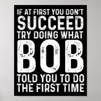 Funny Bob If At First You Don't Succeed Father's D