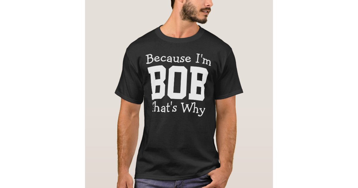 Funny Bob Shirt Zazzle