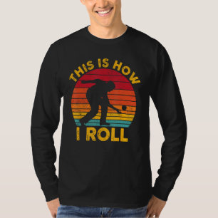 Funny Bocce Ball Retro This Is How I Roll T-Shirt