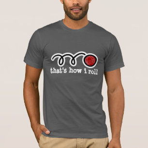 Funny bocce ball t-shirt   That's how i roll