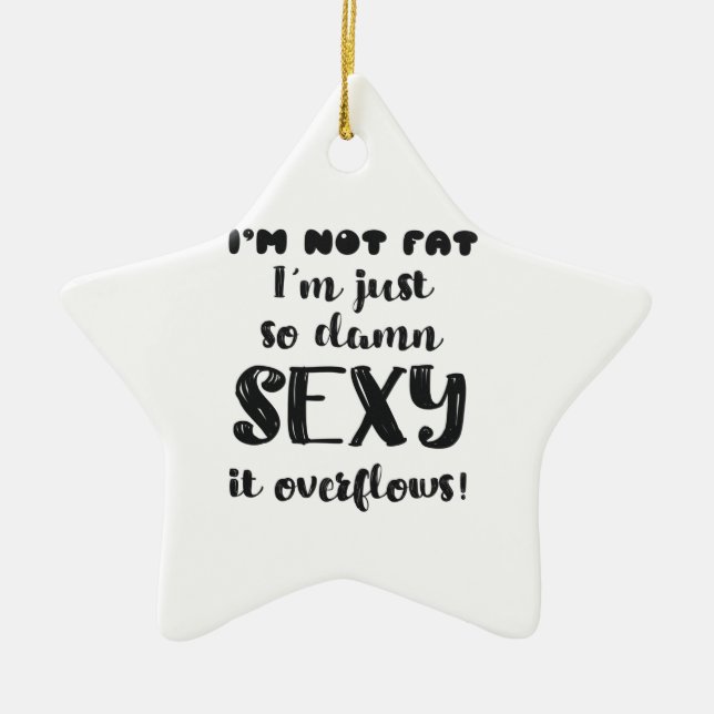 Funny Body Humor Gift Women Overweight Gift Ceramic Ornament (Front)