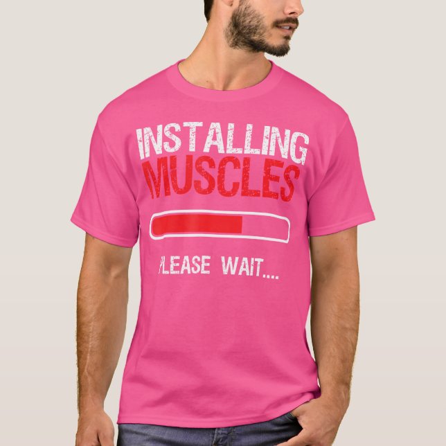 Funny Bodybuilding Weightlifting 	 Installing Musc T-Shirt (Front)