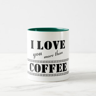 Funny Bold Letters 'I love you more than Coffee' Two-Tone Coffee Mug