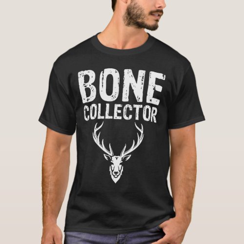 Funny Bone Collector Deer Hunting Dad Gift  T_Shirt