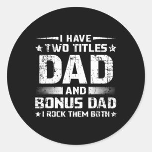 Funny Bonus Dad Men's Father's Day Step Dad Husban Classic Round Sticker
