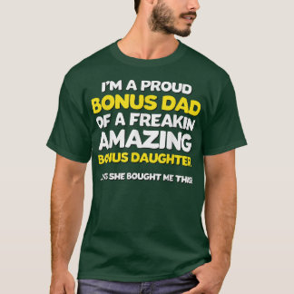 Funny Bonus DadFathers Day Gift Stepdaughter Stepd T-Shirt