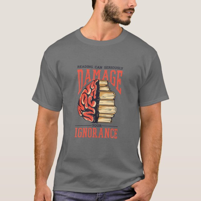 Funny Book Damage Ignorance Books Library Reading T-Shirt (Front)