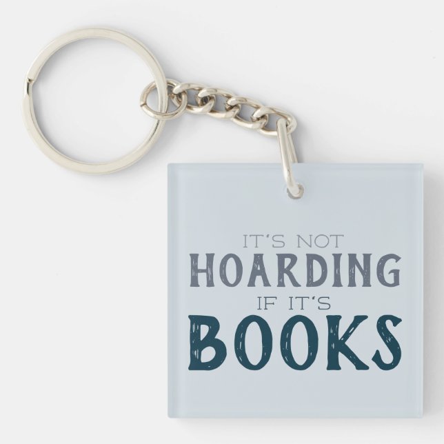 Funny Book Hoarding Bookish Bibliophile Reading Keychain (Front)