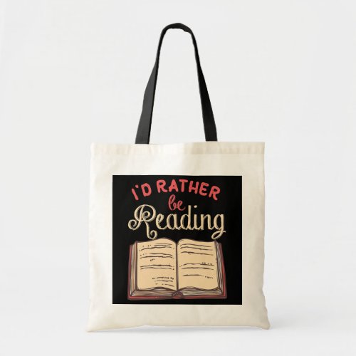 Funny Book Lover Gifts for Readers Id Rather Be Tote Bag