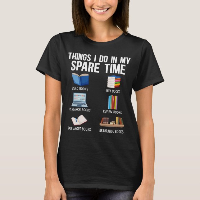 Funny Book Lover Humor Bookworm Reader T-Shirt (Front)