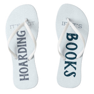 Funny Book Lover "Not Hoarding if it's Books" Blue Flip Flops