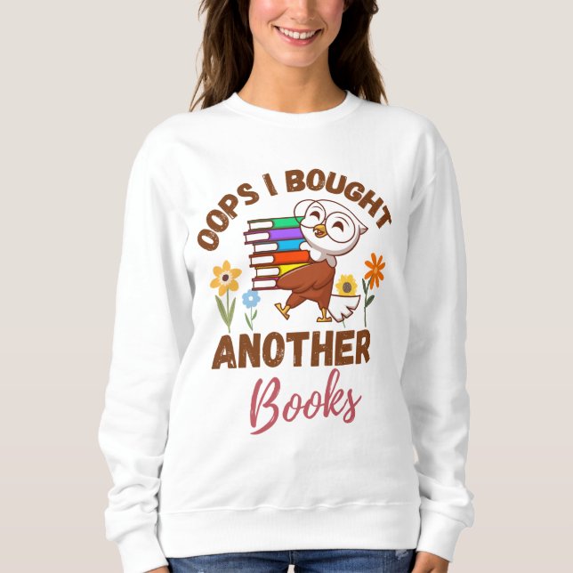 Funny Book Lover Quote Reading Addict Introvert  Sweatshirt (Front)