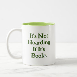 Funny Book Lovers It's Not Hoarding If It's Books Two-Tone Coffee Mug
