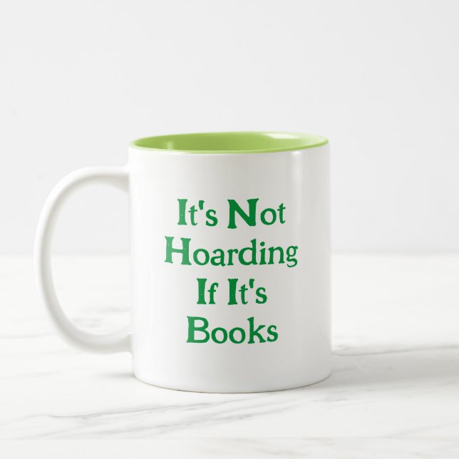 Funny Book Lovers It's Not Hoarding If It's Books  Two-Tone Coffee Mug (Left)