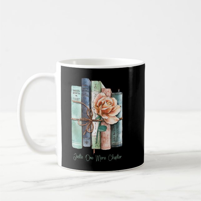 Funny book lovers Quote, just one more chapter, Co Coffee Mug (Left)