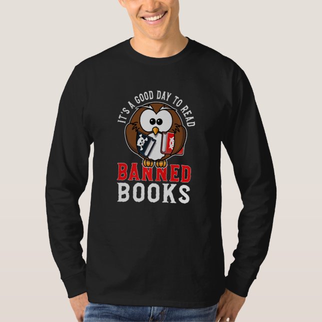 Funny Book  Quote It's A Good Day To Read Banned B T-Shirt (Front)