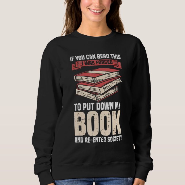 Funny Book Reader If You Can Read This I Put Down  Sweatshirt (Front)