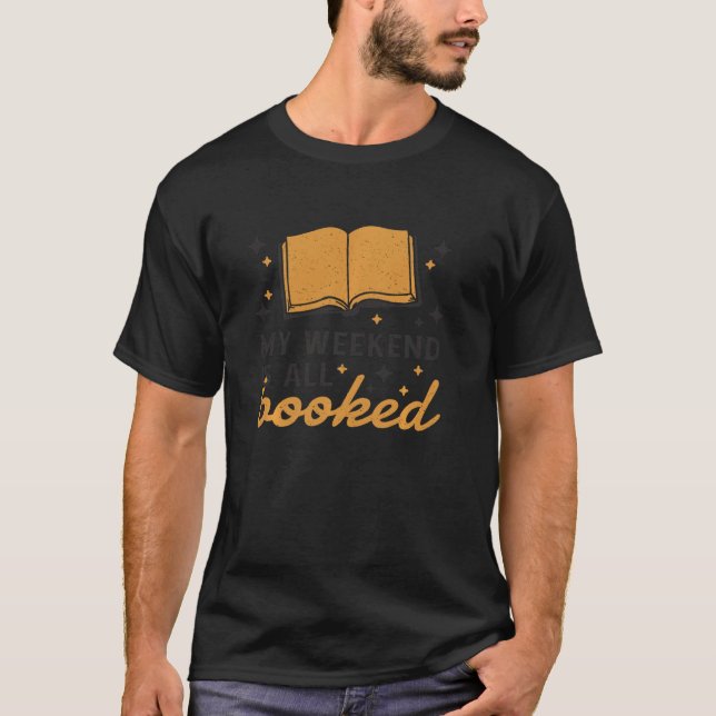 Funny Book Weekend Is All Booked Library Reading B T-Shirt (Front)