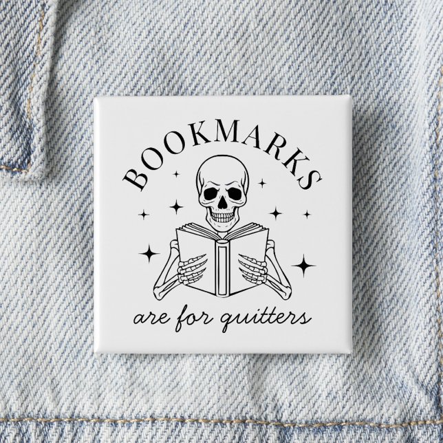 Funny Bookmarks Are For Quitters Book Lover  Button (Creator Uploaded)