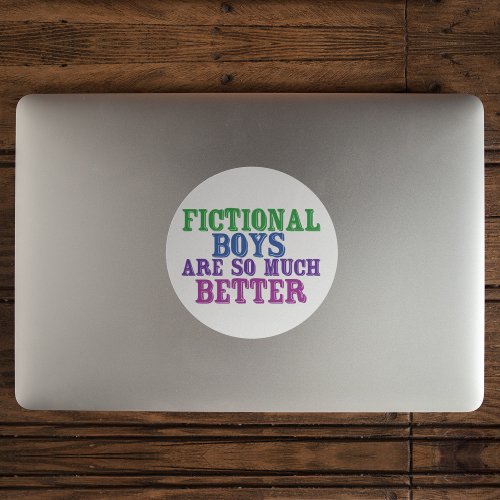 Funny Bookworm Fictional Boys Are So Much Better Classic Round Sticker