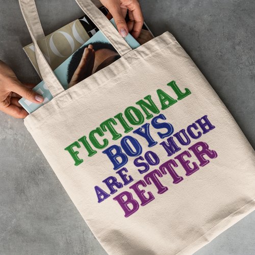 Funny Bookworm Fictional Boys Are So Much Better Tote Bag